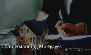 Understanding Mortgages Understanding Mortgages